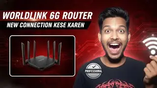 Worldlink 6G WiFi Router Explained | New Connection | Setup &bull; Speed &bull; Coverage