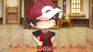 Ash Becomes a Baby For 1 Hour || AU || Original || Pokémon S&M