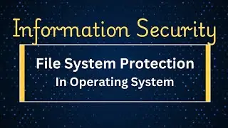File System Protection in Operating System | Information Security in Hindi | Tanilal Thakur