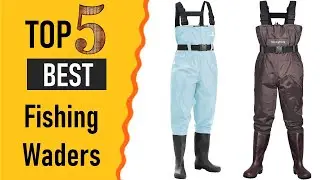 Fishing Waders | The Best Fishing Waders 2021