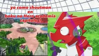 Yo como shoutmon en boku no Hero academia capitulo 1. Este es mi primer fanfic