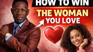 HOW TO WIN THE WOMAN YOU LOVE (PRACTICAL EXAMPLE FOR GUYS AND LADIES)||REV SAM OYE @RevSamOye 