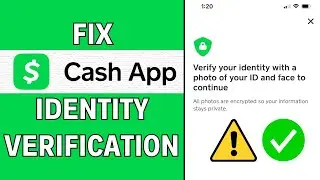 How to Fix CASH APP Won't Let Me Verify My Identity (SOLUTION)