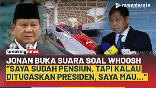 Jonan Buka Suara dan Ogah Komentari Utang Whoosh: Kalau Ditugaskan Presiden, Saya Mau&hellip; | NTV