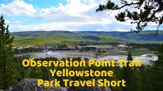 Observation Point Trail in Yellowstone National Park