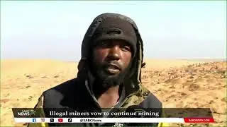 Illegal miners vow to continue mining in the Northern Cape