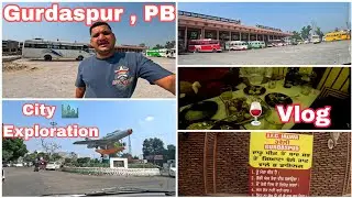 Gurdaspur vlog || Gurdaspur Punjab || Gurdaspur vlogs
