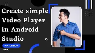 Create Simple Video Player in Android Studio Explained | 