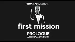 HITMAN ABSOLUTION || first mission ||