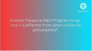 Ameism Pleasure-Pain theory/ construction-innovation mould theories for Energies.