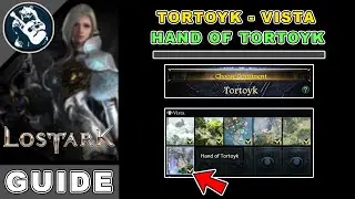 Hand of Tortoyk Vista Location in Lost Ark | Tortoyk Locations Guide