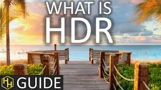 How Does HDR Work? | High Dynamic Range Explained