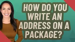 How do you write an address on a package?