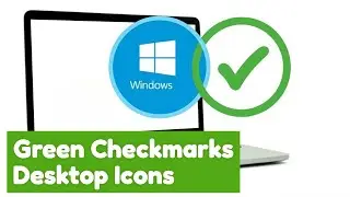 Why Are There Green Checkmarks on My Desktop Icons [TUTORIAL]