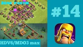 Je max mes bases HDV6/MDO3 ! partie 2 - (IOS) Clash of Clans Let's Play FR #14.