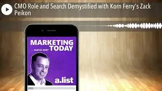 CMO Role and Search Demystified with Korn Ferry's Zack Peikon