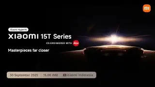Xiaomi 15T Series Launch - Masterpieces Far Closer