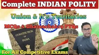 Complete Indian Polity || Union & It's Territories MCQ || MCQs and Ghatnachakra PYQs