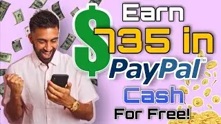 Earn $735 In PayPal Cash For Free! | Make Money Online 2022