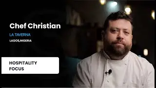 LAGOS, NIGERIA - Chef Christian, Chef & Owner of La Taverna
