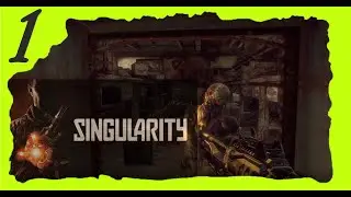 Singularity #1 Альтернативная СССР или игры со временем  #1 Прохождение