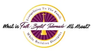 What is Faith All About? | Faith Baptist Tabernacle