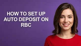 How To Set Up Auto Deposit On Rbc - AshleyHowTo