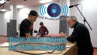 Basic Audio Editing for Video Podcasts