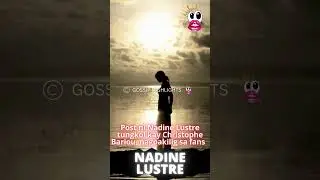 Post ni Nadine Lustre tungkol kay Christophe Bariou, nagpakilig sa fans