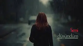 Seni Düşündüm | Duygusal Türkçe Pop | Yeni Şarkı