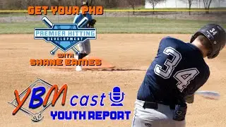 Get Your PHD w/Shane Eames | YBMcast Youth Report