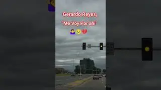 Gerardo Reyes Me Voy Por Ahi,