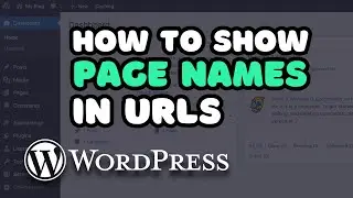 How to Show Page Names in WordPress URLs (Permalinks = Post Name)