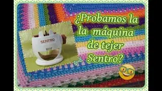 ¿Tejemos con la máquina de tejer Sentro? Probamos la máquina Sentro de 22 agujas. Review 🥰💚🧶