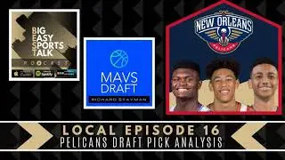 Local Ep. 16 - Pelicans Draft Picks Review with Richard Stayman