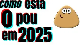 Hoje nós vamos ver como está o Pou em 2025 (será que ainda está bom)