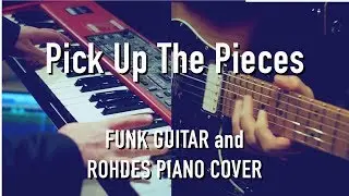 Pick up the pieces - jazz funk guitar and rhodes piano/organ cover: 【ピアノ】【ギター】  -ファンクギターカッティング