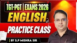 TGT-PGT  EXAM  | 2026 | ENGLISH | PRACTICE CLASS | BY SP MISHRA SIR