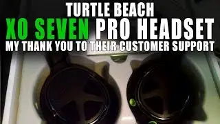 Thank You Turtle Beach For My XO Seven Pro Headset