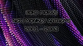 Jord Morris - New Monkey Anthems Vol 02 - (2001-2003)