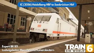 Expert BR 101 | IC (2056) Heidelberg Hbf to Saabr&uuml;cken Hbf | Ludwigsbahn: Mannheim to Kaiserslautern