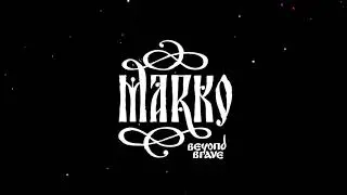 Marko: Beyond Brave