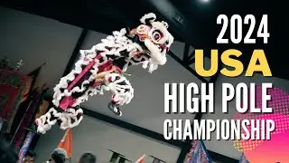 THE LION DANCE VLOG - 2024 USA High Pole Lion Dance Championship