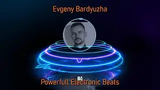 Powerfull Electronic Beats, #evgenybardyuzha #electronic #beats #powerfull #entertainment #music
