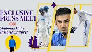 Shubman Gill: 'It Was a Long Time Coming!' - Full Press Meet