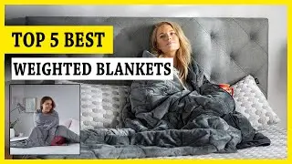 Weighted Blankets || 5 Best Weighted Blankets in 2025 || You Can Buy