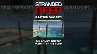 Совет 20 | Мой совет по сборке идеального плота! #шорты #strandeddeep #советыиприёмы