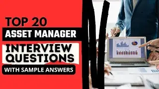 Asset Manager Interview Questions and Answers for 2025