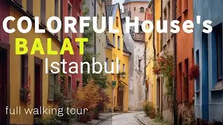Colorful Houses: A Journey through a Bustling and Energetic BALAT Neighborhood! Free walking tour 🇹🇷