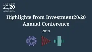 Highlights from Investment20/20 Annual Conference 2019